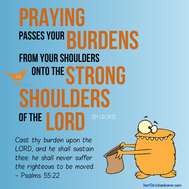 Cast your burdens on the Lord