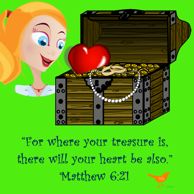 For where your treasure is Matthew 6 - 21