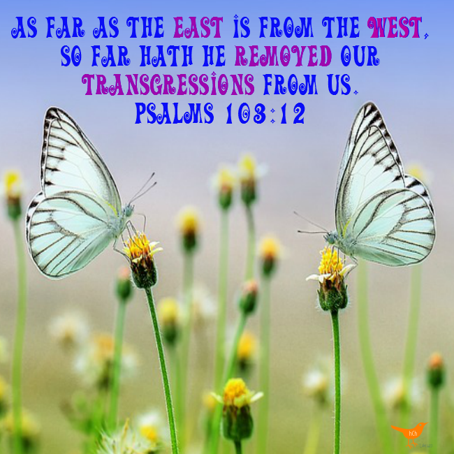 As far as the East is from the West - Psalms 103 - 12