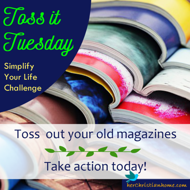 Toss it Tuesday – Declutter and Simplify Your Life Challenge –  herChristianhome