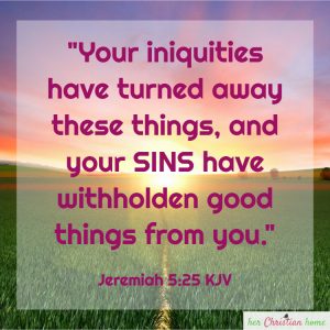 Sin Withholds GOOD Things from You – herChristianhome