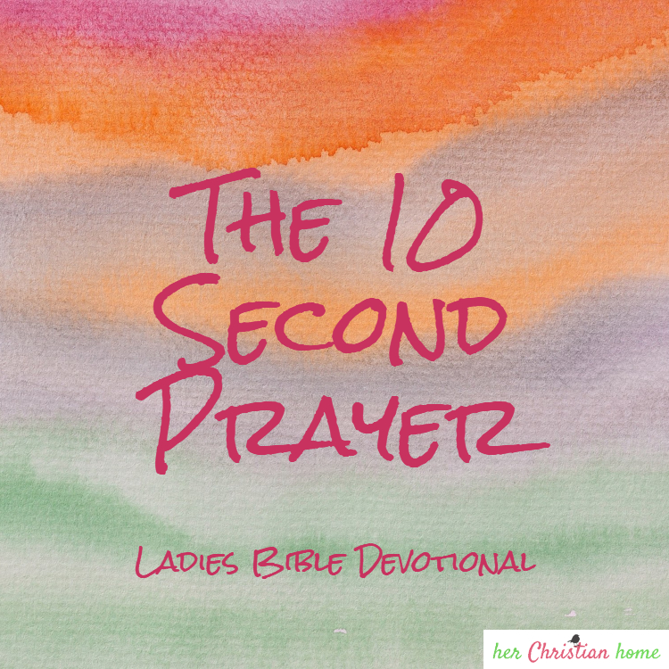 The 10 Second Prayer