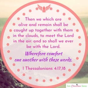 wherefore comfort one another with these words I Thessalonians 4:18