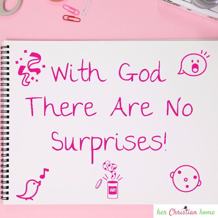 With God There Are No Surprises #womensdevotionals #kjv
