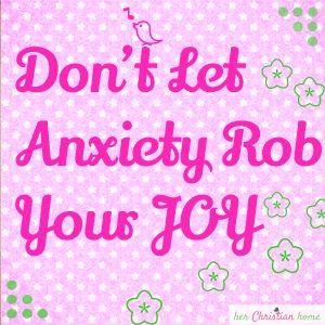 Don't let anxiety rob your joy #devotional #joy