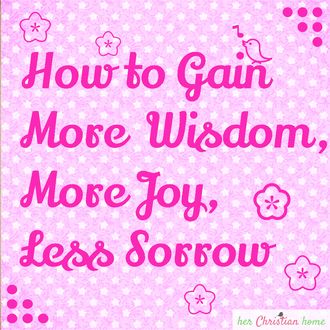 How to gain more wisdom more joy less sorrow #howto #wisdom #joy
