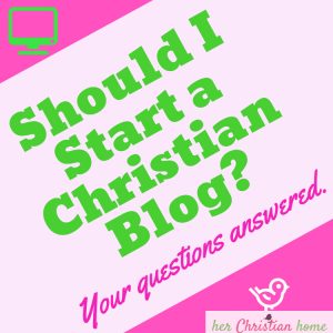 Should I start a Christian blog? #blogginghelp #christianblogger