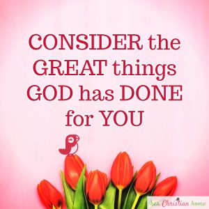 Consider the great things God has done for you #christinaquotes