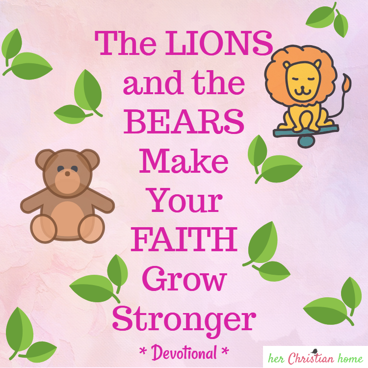 Lion and bear faith devotional #devotional