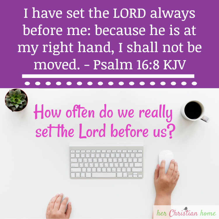 I have set the Lord always before me Psalm 16:8 KJV #bibleverses #psalms