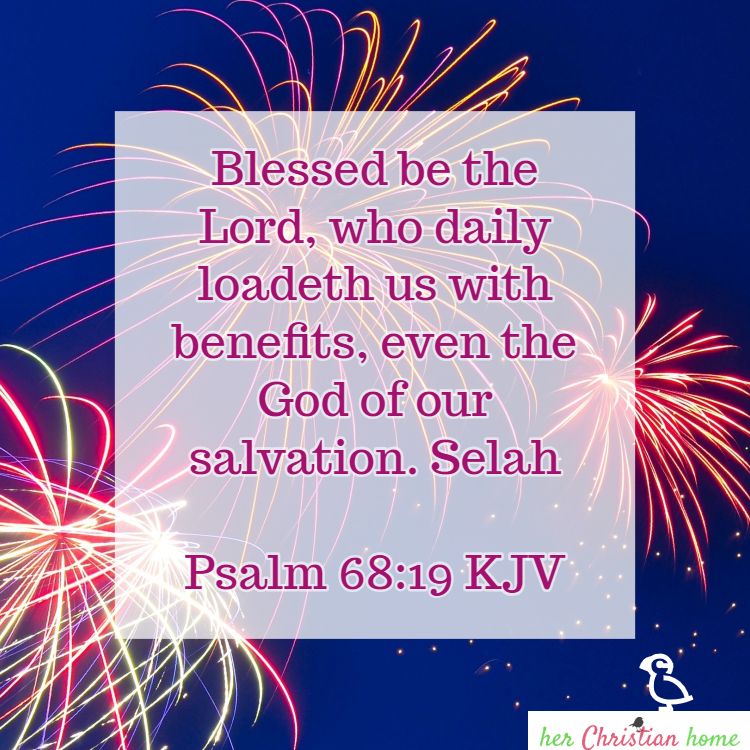 Blessed be the Lord who daily loadeth us with benefits Psalms 68:19