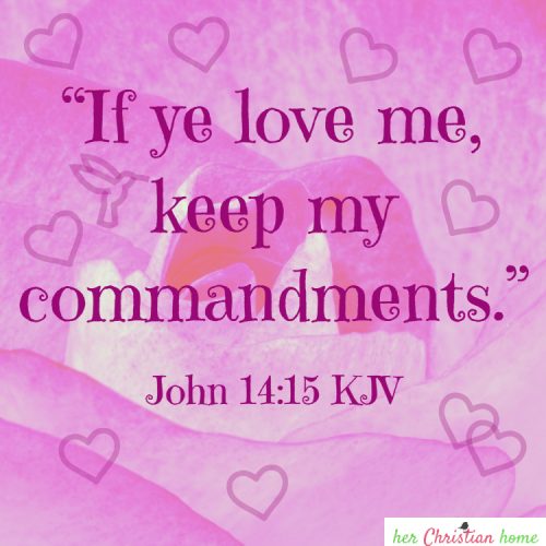 if-ye-love-me-keep-my-commandments-john-14-15-kjv-herchristianhome