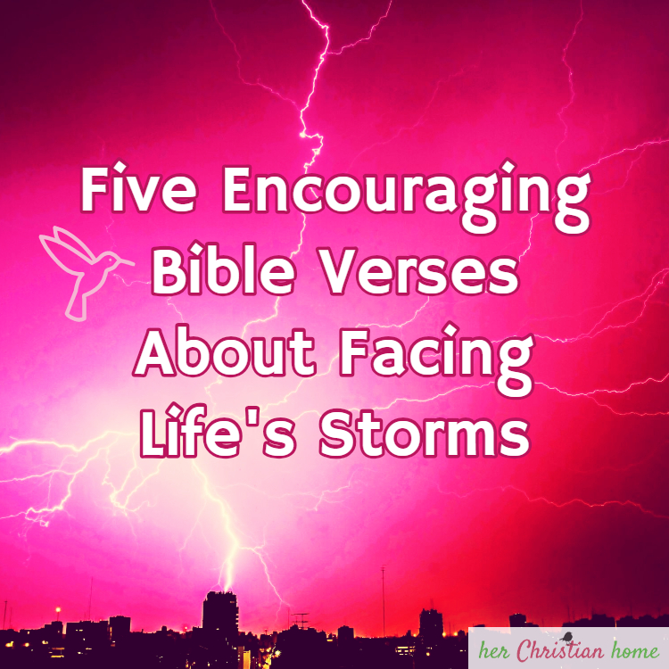 5 encouraging Bible verses about life's storms