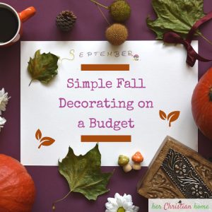 Simple Fall Decorating on a Budget