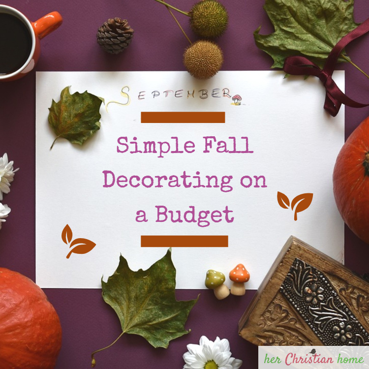 Simple Fall Decorating on a Budget