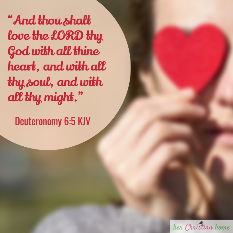 Thou Shalt Love the Lord thy God, Deuteronomy 6:5 KJV