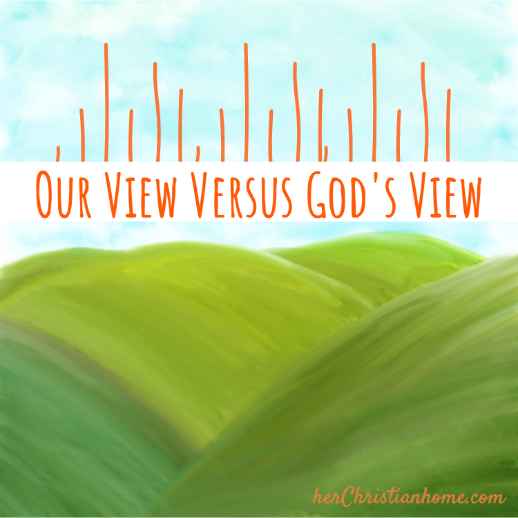Title Image: Our View Versus God's View