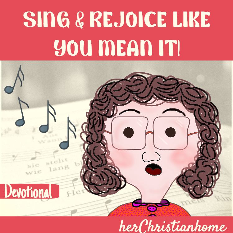 sing and rejoice like you mean it - devotional